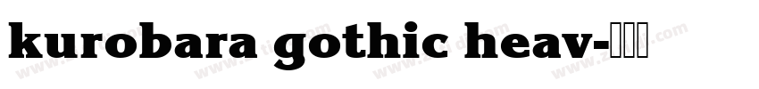 kurobara gothic heav字体转换